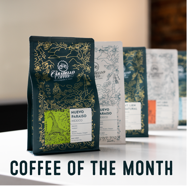 Join our Coffee of the Month Club! - 12/2/2021